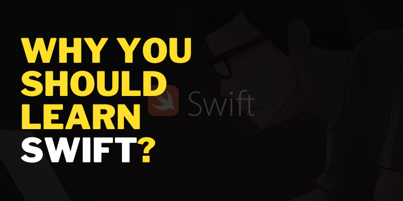 Why You Should Learn Swift